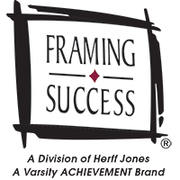 Framing Success. A Division of Heff Jones A Varsity ACHEIVEMENT Brand